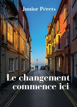 Paperback Le changement commence ici [French] Book