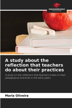 Paperback A study about the reflection that teachers do about their practices Book