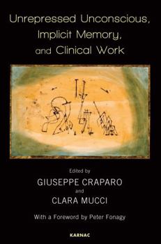 Paperback Unrepressed Unconscious, Implicit Memory, and Clinical Work Book