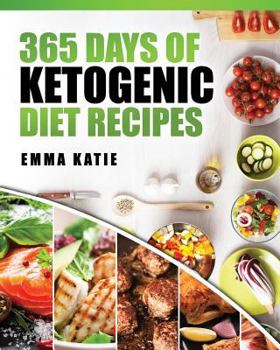 Paperback 365 Days of Ketogenic Diet Recipes: (Ketogenic, Ketogenic Diet, Ketogenic Cookbook, Keto, For Beginners, Kitchen, Cooking, Diet Plan, Cleanse, Healthy Book