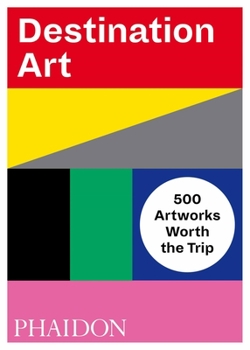 Paperback Destination Art: 500 Artworks Worth the Trip Book