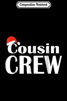 Paperback Composition Notebook: Cousin Crew Christmas Journal/Notebook Blank Lined Ruled 6x9 100 Pages Book