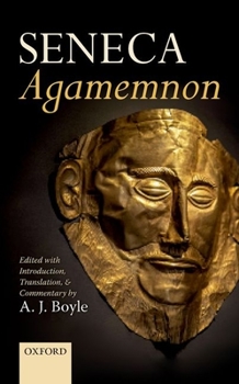 Hardcover Seneca: Agamemnon: Edited with Introduction, Translation, and Commentary Book