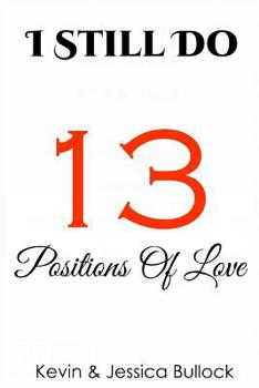Paperback I Still Do: 13 Positions Of Love Book