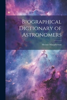 Paperback Biographical Dictionary of Astronomers Book
