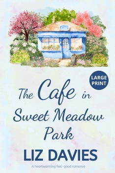 Paperback The Cafe in Sweet Meadow Park [Large Print] Book