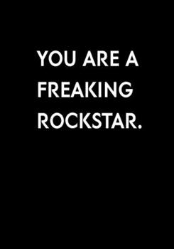 You Are A Freaking Rockstar.: Coworker Gag Notebook (Dot Grid Journal & Weekly Planner)