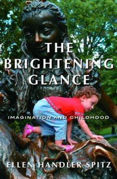 Hardcover The Brightening Glance: Imagination and Childhood Book