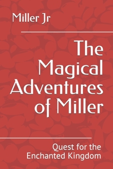 The Magical Adventures of Miller: Quest for the Enchanted Kingdom