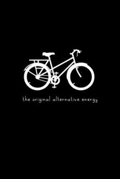 the original alternative energy: Classic ruled lined | 6x9 inches | 120 pages | notebook, journal or composition book | bike cyclist gift