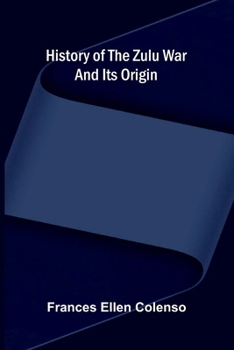 Paperback History of the Zulu war and its origin Book