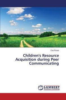 Paperback Children's Resource Acquisition during Peer Communicating Book