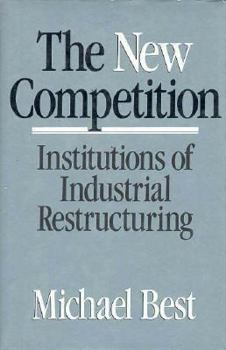 Hardcover The New Competition: Institutions of Industrial Restructuring Book