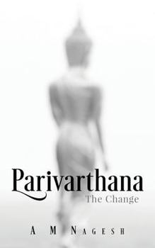 Parivarthana: The Change