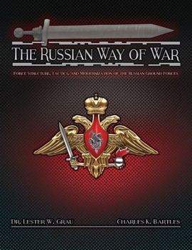 Paperback The Russian Way of War: Force Structure, Tactics, and Modernization of the Russian Ground Forces Book