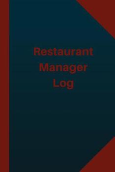 Restaurant Manager Log (Logbook, Journal - 124 pages 6x9 inches): Restaurant Manager Logbook (Blue Cover, Medium)