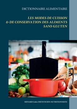 Paperback Dictionnaire alimentaire des modes de cuisson et de conservation des aliments sans gluten [French] Book