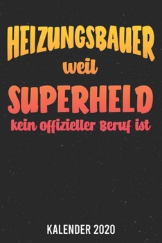 Paperback Kalender 2020: Heizungsbauer Superheld A5 Kalender Planer f?r ein erfolgreiches Jahr - 110 Seiten [German] Book