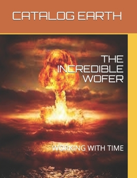 Paperback The Incredible Wofer: Working with Time Book