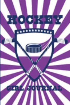 Hockey Girl Journal: Purple 6x9 Inches Blank Lined Notebook to Write In