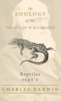 Hardcover Reptiles - Part V - The Zoology of the Voyage of H.M.S Beagle Book