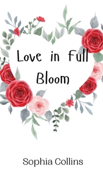 Hardcover Love in Full Bloom Book