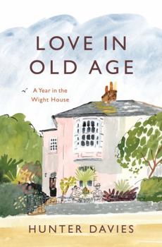 Paperback Love in Old Age: My Year in the Wight House Book