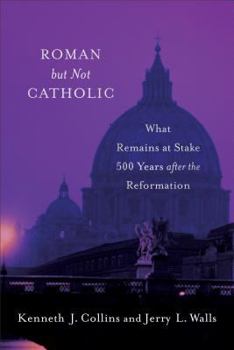 Paperback Roman But Not Catholic: What Remains at Stake 500 Years After the Reformation Book