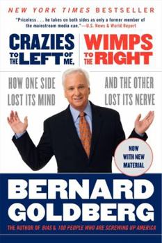 Paperback Crazies to the Left of Me, Wimps to the Right: How One Side Lost Its Mind and the Other Lost Its Nerve Book