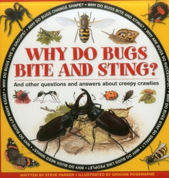 Hardcover Why Do Bugs Bite and Sting?: And Other Questions and Answers about Creepy Crawlies Book