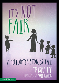 Paperback It's Not Fair: A Helicopter Stories Tale Book