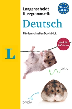 Paperback Langenscheidt Kurzgrammatik Deutsch - Short Grammar German (German Edition): Die Grammatik F?r Den Schnellen Durchblick [German] Book