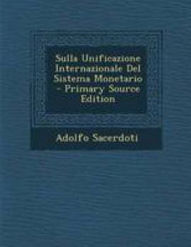 Paperback Sulla Unificazione Internazionale del Sistema Monetario [Italian] Book