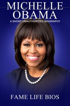 Paperback Michelle Obama: A Short Unauthorized Biography Book