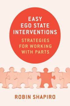 Hardcover Easy Ego State Interventions: Strategies for Working with Parts Book