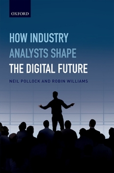 Hardcover How Industry Analysts Shape the Digital Future Book