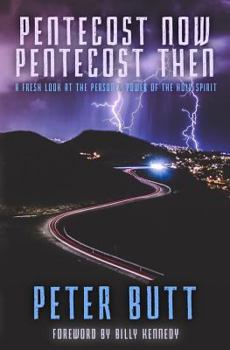 Paperback Pentecost Now... Pentecost Then...: A Fresh Look at the Person and Work of the Holy Spirit today. Book