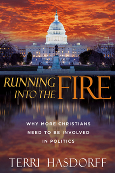 Paperback Running Into the Fire: Why More Christians Need to Be Involved in Politics Book