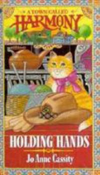 Holding Hands - Book #8 of the A Town Called Harmony