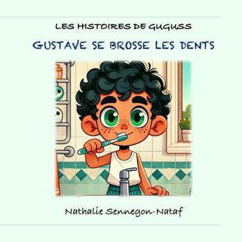 Paperback Gustave se brosse les dents (Les histoires de Guguss) (French Edition) [French] Book