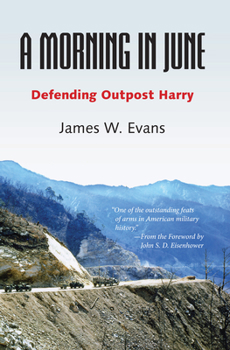 Hardcover A Morning in June: Defending Outpost Harry Book