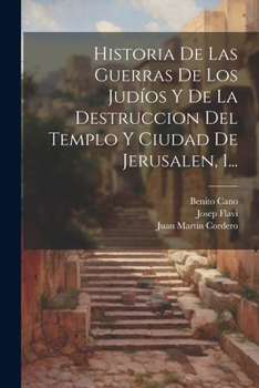 Paperback Historia De Las Guerras De Los Judíos Y De La Destruccion Del Templo Y Ciudad De Jerusalen, 1... [Spanish] Book