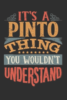 It's A Pinto Thing You Wouldn't Understand: Want To Create An Emotional Moment For A Pinto Family Member ? Show The Pinto's You Care With This ... Surname Planner Calendar Notebook Journal