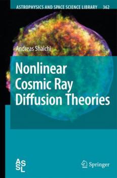 Hardcover Nonlinear Cosmic Ray Diffusion Theories Book