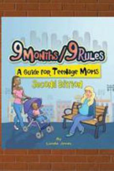 Paperback 9 Months/9 Rules A Guide for Teenage Moms: A Guide for Teenage Moms Book