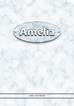 Amelia - Lined Notebook: College Ruled Blank Pages Plus Extra Date Neutral Calendar (12 Months) and Notepad Sketch Designs. Cover Print White Marble Background with Silver-Imitating Name Illustration.