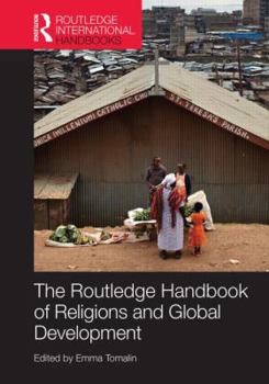 Hardcover The Routledge Handbook of Religions and Global Development Book