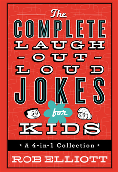 Hardcover The Complete Laugh-Out-Loud Jokes for Kids: A 4-In-1 Collection Book