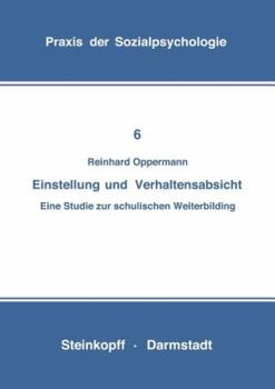 Paperback Einstellung Und Verhaltensabsicht: Eine Studie Zur Schulischen Weiterbildung [German] Book