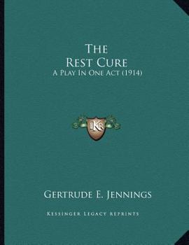 The Rest Cure: A Play in One Act